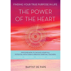 The Power of the Heart: Finding Your True Purpose in Life