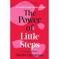 The Power of Little Steps: Create the Life of Your Wildest Dreams