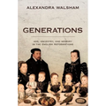 Generations: Age, Ancestry, and Memory in the English Reformations