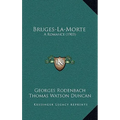 Bruges-La-Morte: A Romance (1903)
