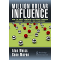 Million Dollar Influence: How to Drive Powerful Decisions through Language, Leverage, and Leadership