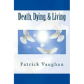 Death, Dying, & Living