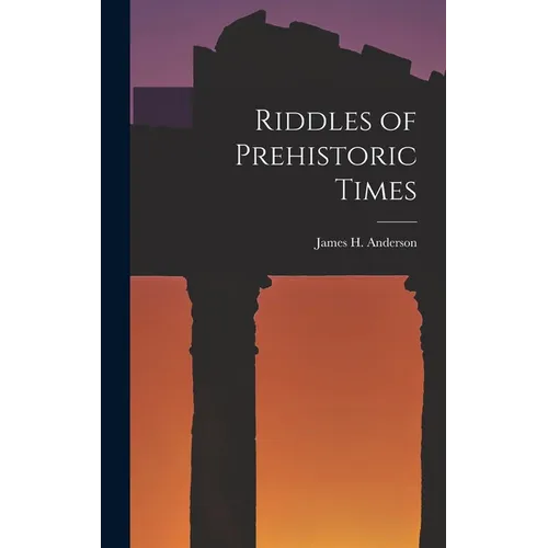Riddles of Prehistoric Times