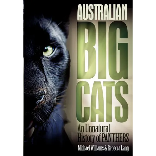 Australian Big Cats: An Unnatural History of Panthers