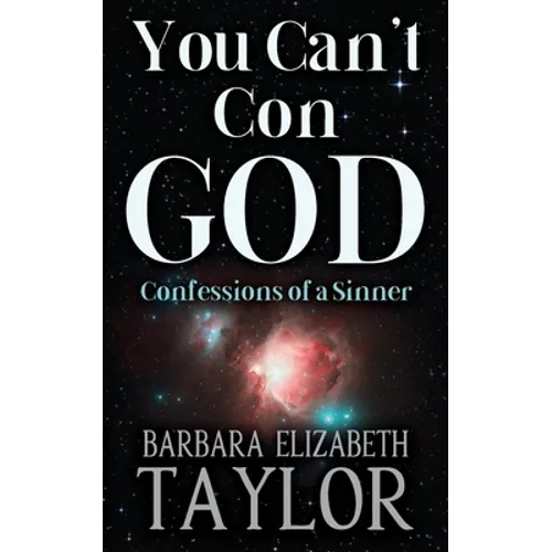 You Can't Con God: Confessions of a Sinner