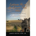 American Fox Tales: Ephraim Fox on the Oregon Trail - 1852