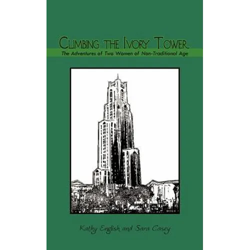 Climbing the Ivory Tower: The Adventures of Two Women of Non-Traditional Age