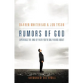 A Rumors of God: Experience the Kind of Faith You��ve Only Heard about