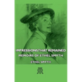 Impressions That Remained - Memoirs of Ethel Smyth