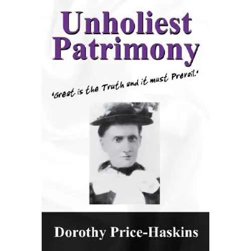 Unholiest Patrimony: Great Is the Truth and It Must Prevail ...'