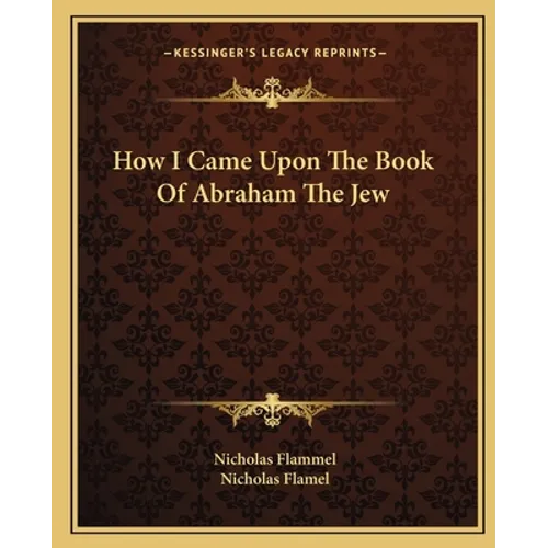 How I Came Upon The Book Of Abraham The Jew