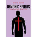 Demonic Spirits: God can set you free