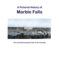 A Pictorial History of Marble Falls