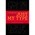 Just My Type: A Book about Fonts