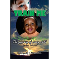 Train Me: The yearning of every child