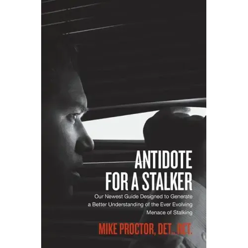 Antidote For A Stalker: Our newest guide designed to generate a better understanding of the ever evolving menace of stalking