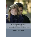 Grieving the Death of a Loved One: Finding God's comfort and healing for the grieving heart