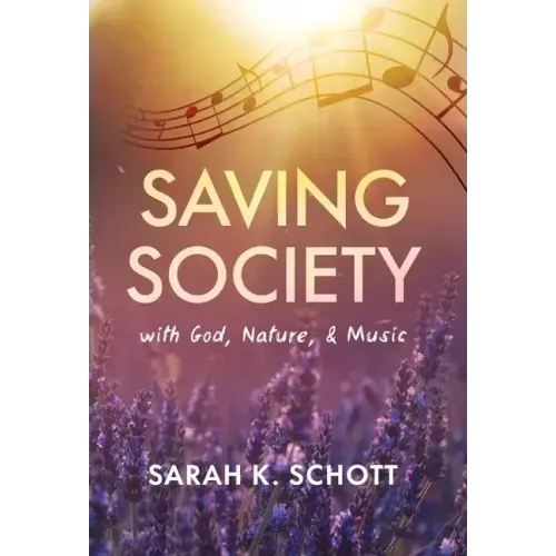 Saving Society with God, Nature, & Music