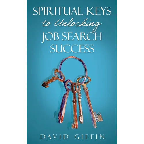 Spiritual Keys to Unlocking Job Search Success