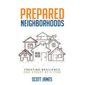 Prepared Neighborhoods: Creating Resilience One Street at a Time