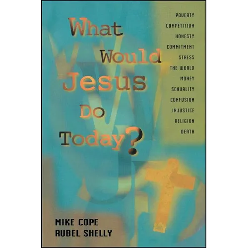 What Would Jesus Do Today