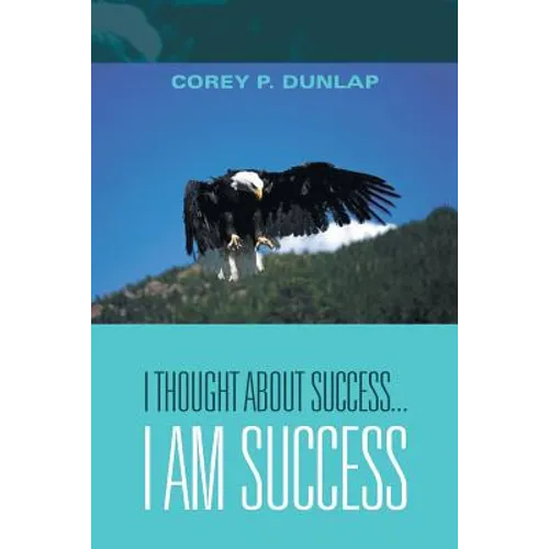I Thought About Success...I Am Success