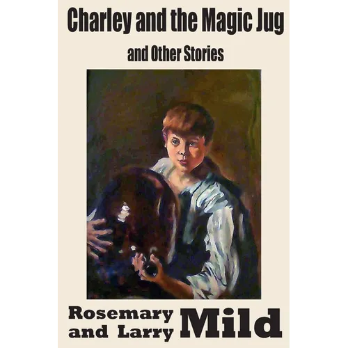 Charley and the Magic Jug and Other Stories