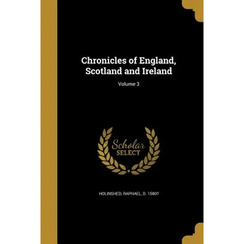 Chronicles of England, Scotland and Ireland; Volume 3