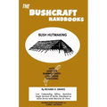 The Bushcraft Handbooks - Bush Hutmaking