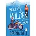 Walk on the Wilder Side: A Steamy Small Town Romantic Comedy