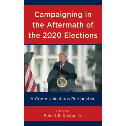 Campaigning in the Aftermath of the 2020 Elections: A Communications Perspective
