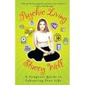 Psychic Living: A Complete Guide to Enhancing Your Life (Original)
