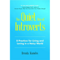 The Quiet Rise of Introverts: 8 Practices for Living and Loving in a Noisy World (Quietude and Relationships)