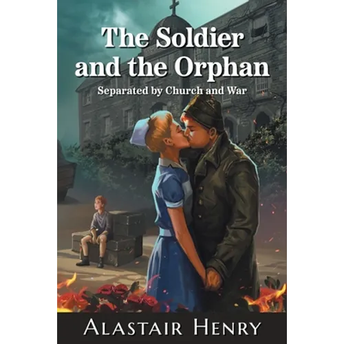 The Soldier and the Orphan: Separated by Church and War