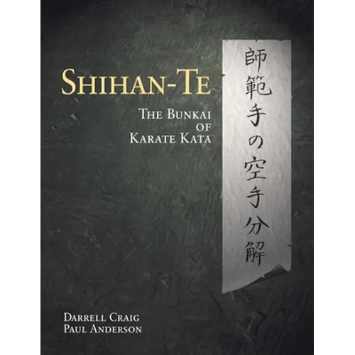 Shihan Te: The Bunkai of Kata