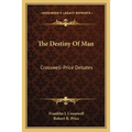 The Destiny Of Man: Crosswell-Price Debates