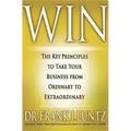 Win: The Key Principles to Take Your Business from Ordinary to Extraordinary