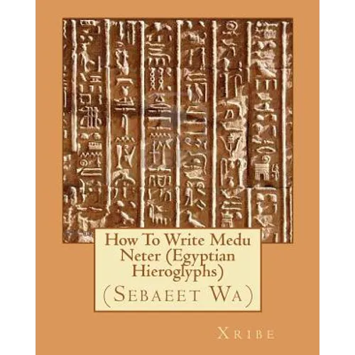 How To Write Medu Neter (Egyptian Hieroglyphs)