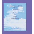 Bereavement and Support: Healing in a Group Environment
