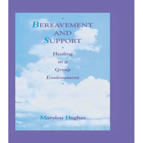 Bereavement and Support: Healing in a Group Environment
