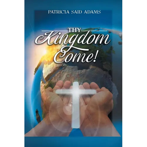 Thy Kingdom Come