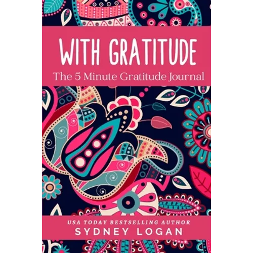 With Gratitude: The 5 Minute Gratitude Journal