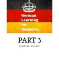 German Learning for Dummies: Part 3