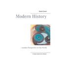 Modern History: - Another Perspective on Our World