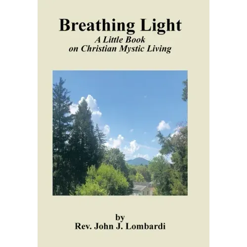 Breathing Light: A Little Book on Christian Mystic Living