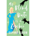 My Blind Date is a Zombie