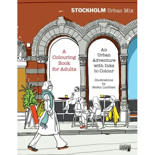 Stockholm Urban Mix, Colouring Book for Adults: An Urban Adventure with Inks to Colour