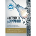 Adversity to Adaptability: Turn Life's Greatest Challenges into Your Greatest Opportunities