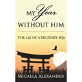 My Year Without Him: The Life of a Military Wife
