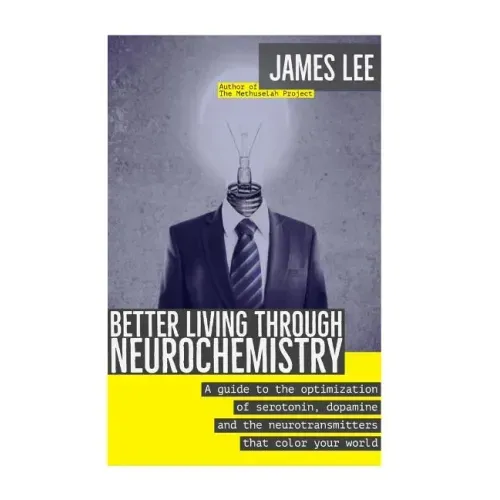 Better Living through Neurochemistry: A guide to the optimization of serotonin, dopamine and the neurotransmitters that color your world